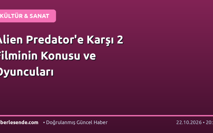 Alien Predator'e Karşı 2 Filminin Konusu ve Oyuncuları