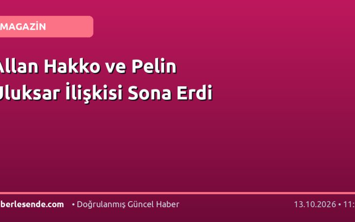Allan Hakko ve Pelin Uluksar İlişkisi Sona Erdi