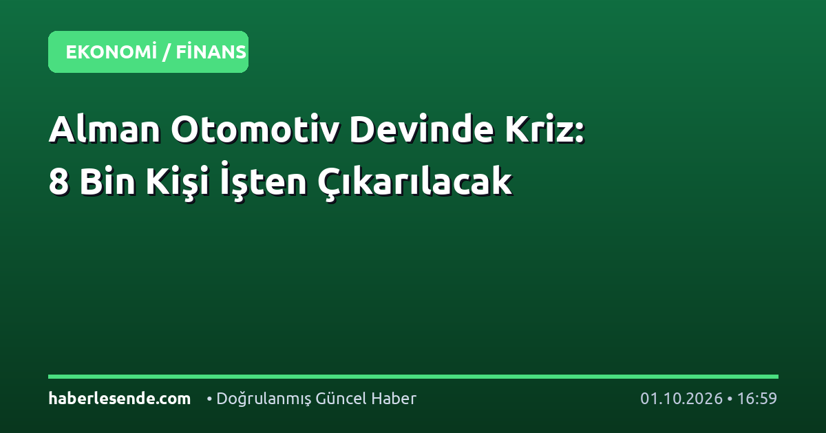 Alman Otomotiv Devinde Kriz: 8 Bin Kişi İşten Çıkarılacak