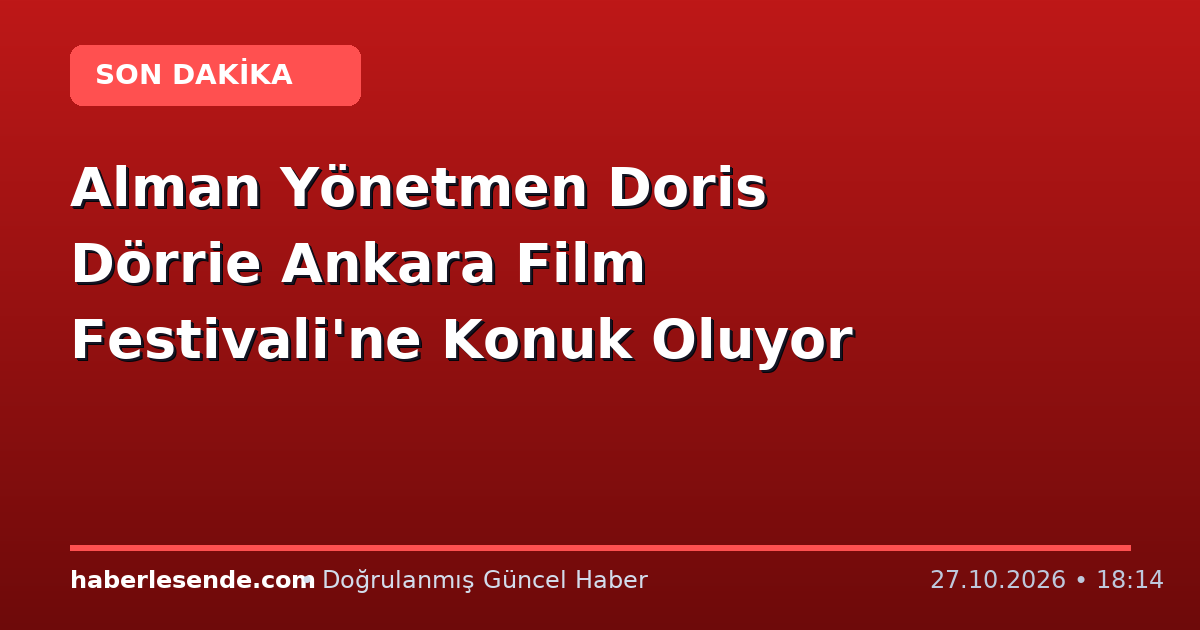 Alman Yönetmen Doris Dörrie Ankara Film Festivali'ne Konuk Oluyor