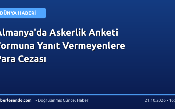 Almanya'da Askerlik Anketi Formuna Yanıt Vermeyenlere Para Cezası