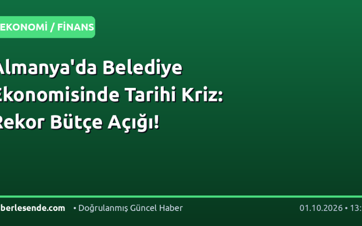Almanya'da Belediye Ekonomisinde Tarihi Kriz: Rekor Bütçe Açığı!