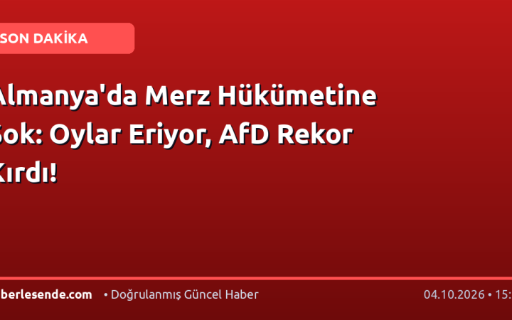 Almanya'da Merz Hükümetine Şok: Oylar Eriyor, AfD Rekor Kırdı!