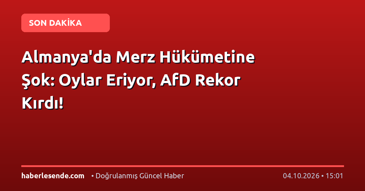 Almanya'da Merz Hükümetine Şok: Oylar Eriyor, AfD Rekor Kırdı!