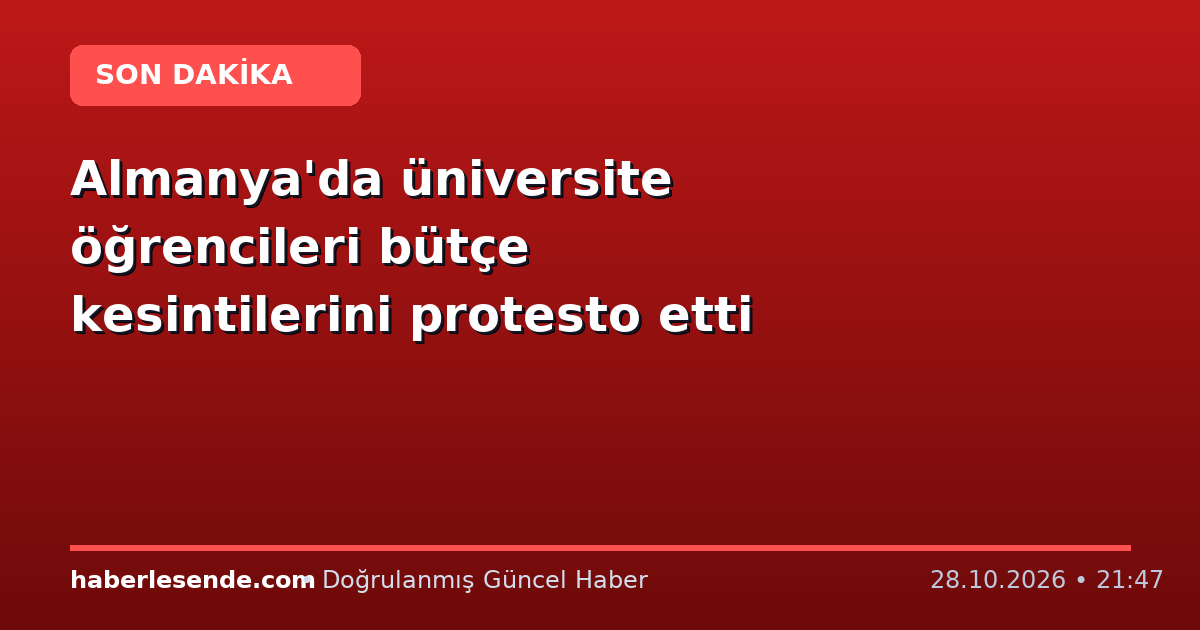 Almanya'da üniversite öğrencileri bütçe kesintilerini protesto etti