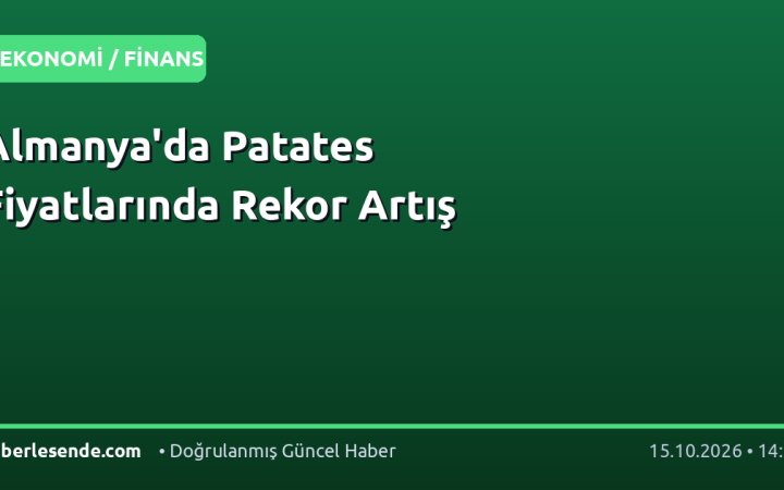Almanya'da Patates Fiyatlarında Rekor Artış