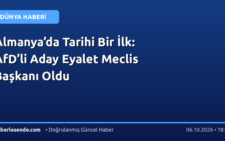 Almanya’da Tarihi Bir İlk: AfD’li Aday Eyalet Meclis Başkanı Oldu