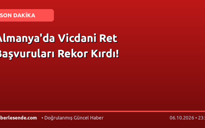 Almanya'da Vicdani Ret Başvuruları Rekor Kırdı!