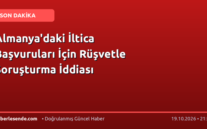 Almanya'daki İltica Başvuruları İçin Rüşvetle Soruşturma İddiası