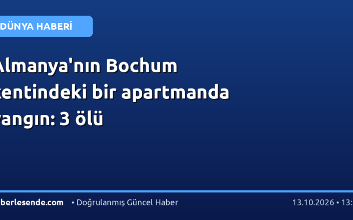 Almanya'nın Bochum kentindeki bir apartmanda yangın: 3 ölü