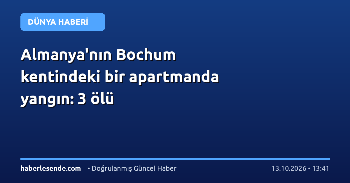 Almanya'nın Bochum kentindeki bir apartmanda yangın: 3 ölü