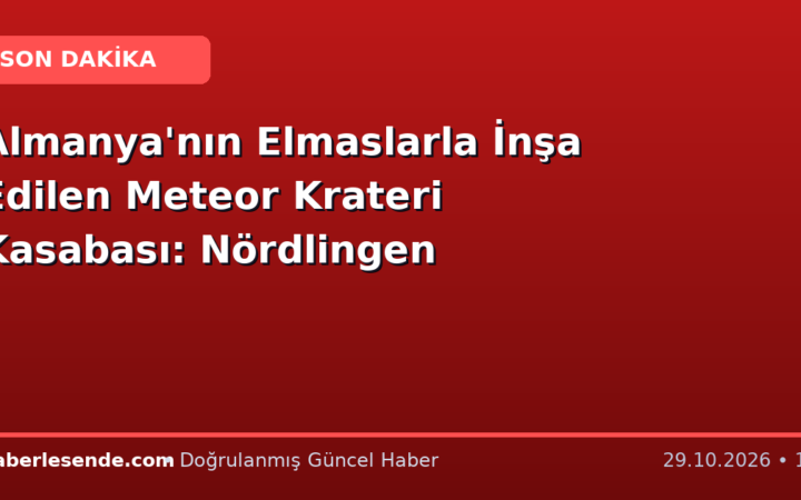 Almanya'nın Elmaslarla İnşa Edilen Meteor Krateri Kasabası: Nördlingen