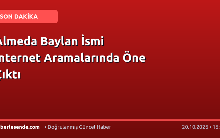Almeda Baylan İsmi İnternet Aramalarında Öne Çıktı