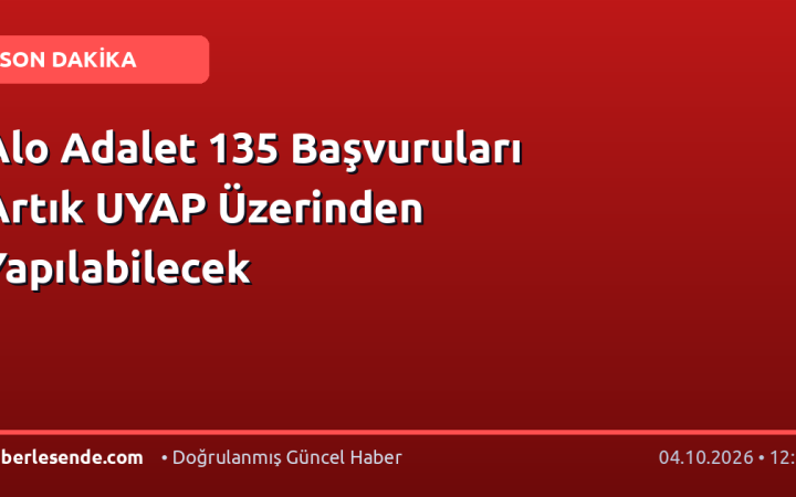 Alo Adalet 135 Başvuruları Artık UYAP Üzerinden Yapılabilecek