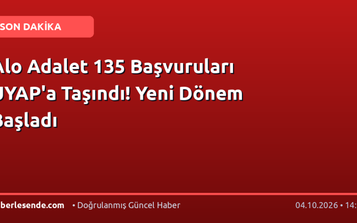 Alo Adalet 135 Başvuruları UYAP'a Taşındı! Yeni Dönem Başladı