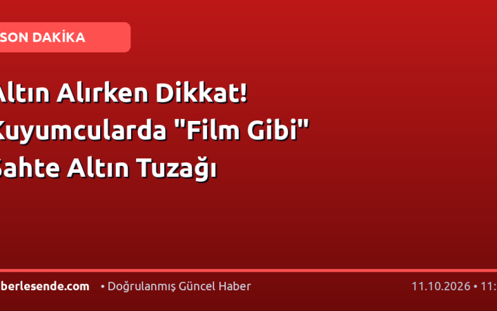 Altın Alırken Dikkat! Kuyumcularda "Film Gibi" Sahte Altın Tuzağı