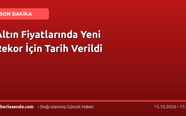 Altın Fiyatlarında Yeni Rekor İçin Tarih Verildi