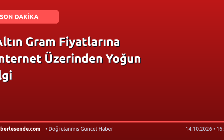 Altın Gram Fiyatlarına İnternet Üzerinden Yoğun İlgi