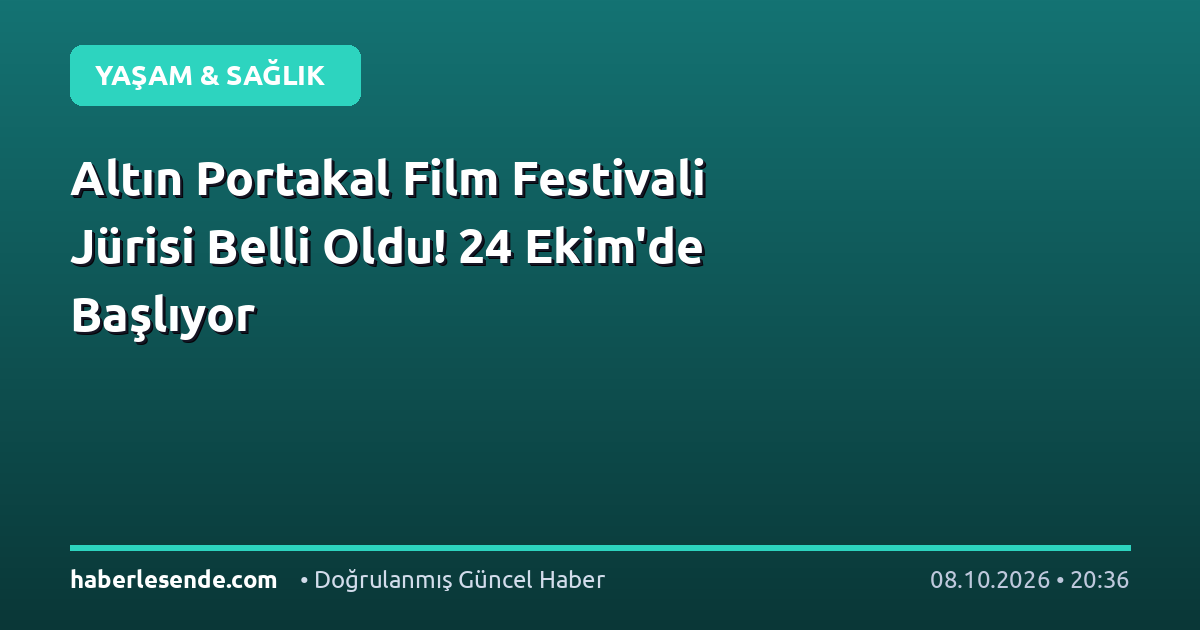 Altın Portakal Film Festivali Jürisi Belli Oldu! 24 Ekim'de Başlıyor