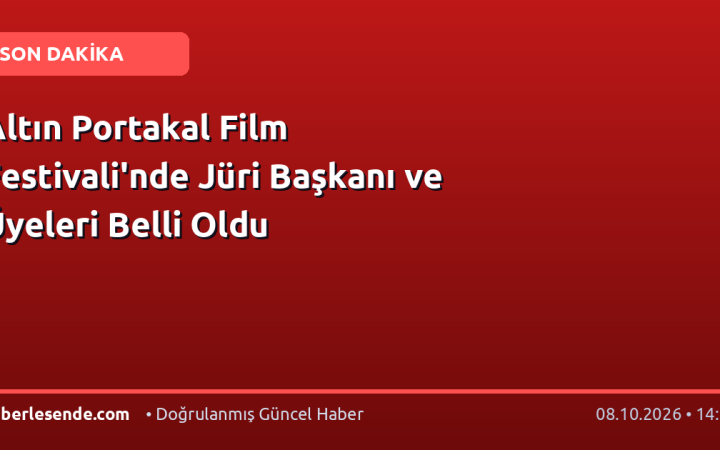Altın Portakal Film Festivali'nde Jüri Başkanı ve Üyeleri Belli Oldu