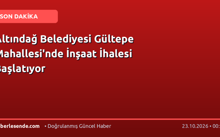 Altındağ Belediyesi Gültepe Mahallesi'nde İnşaat İhalesi Başlatıyor