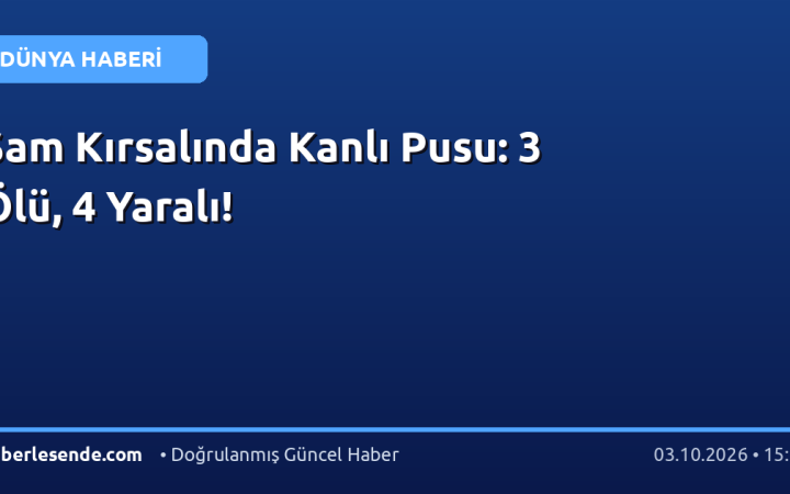 Şam Kırsalında Kanlı Pusu: 3 Ölü, 4 Yaralı!