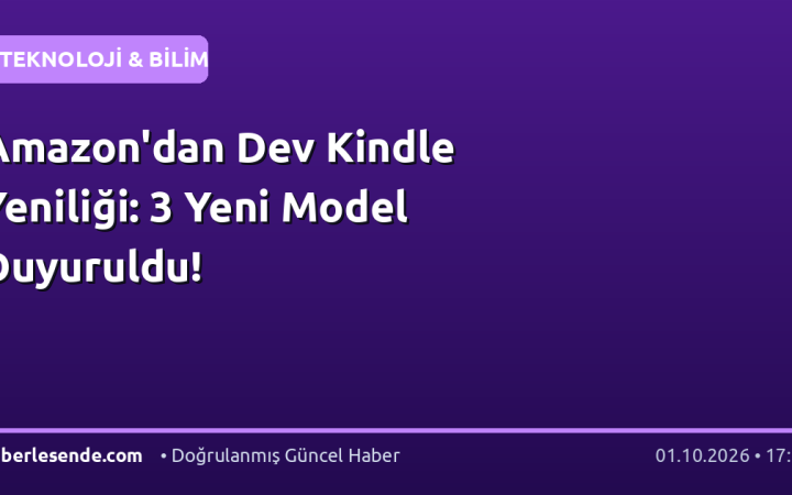 Amazon'dan Dev Kindle Yeniliği: 3 Yeni Model Duyuruldu!