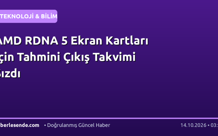 AMD RDNA 5 Ekran Kartları İçin Tahmini Çıkış Takvimi Sızdı