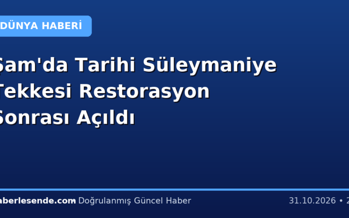 Şam'da Tarihi Süleymaniye Tekkesi Restorasyon Sonrası Açıldı