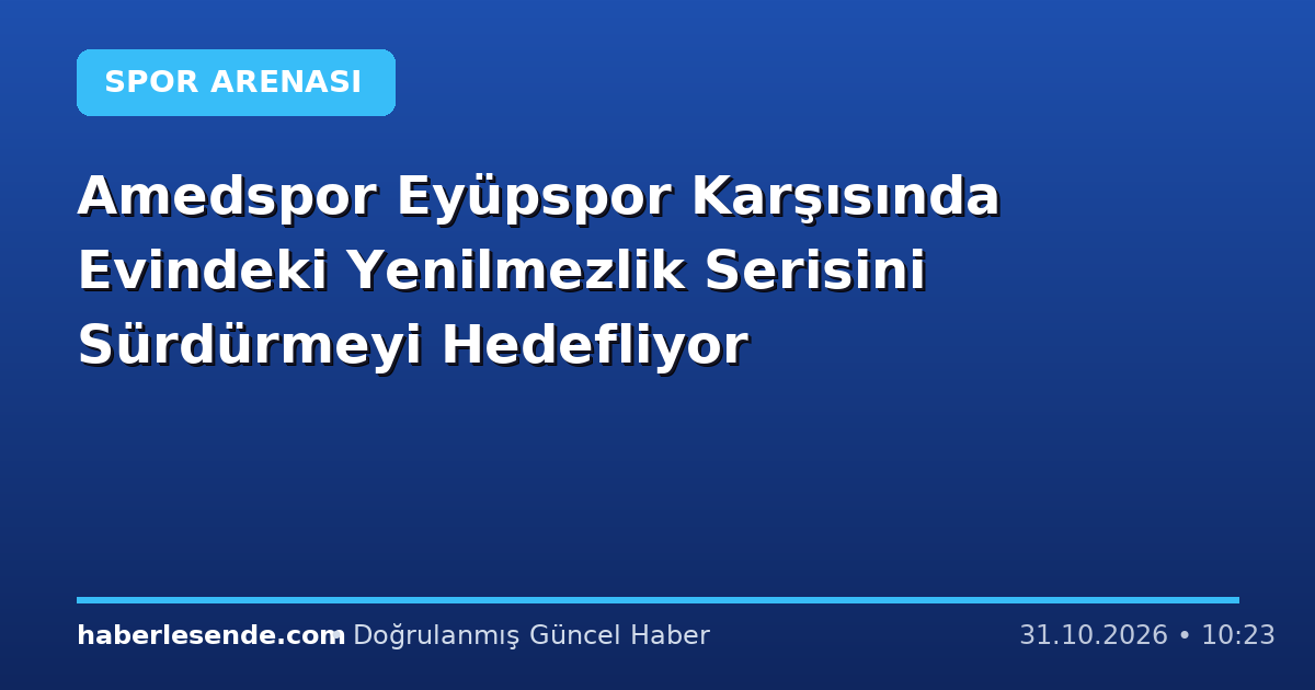 Amedspor Eyüpspor Karşısında Evindeki Yenilmezlik Serisini Sürdürmeyi Hedefliyor