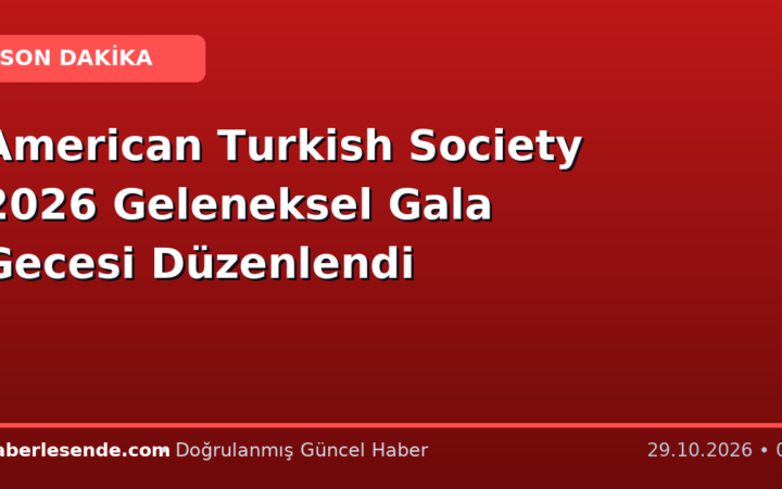 American Turkish Society 2026 Geleneksel Gala Gecesi Düzenlendi