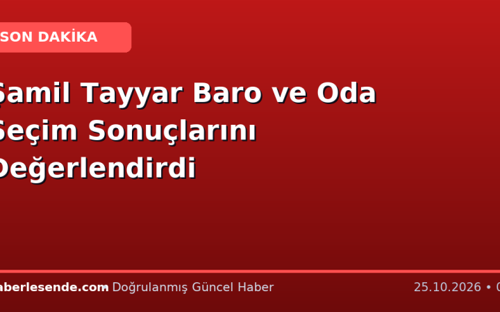 Şamil Tayyar Baro ve Oda Seçim Sonuçlarını Değerlendirdi