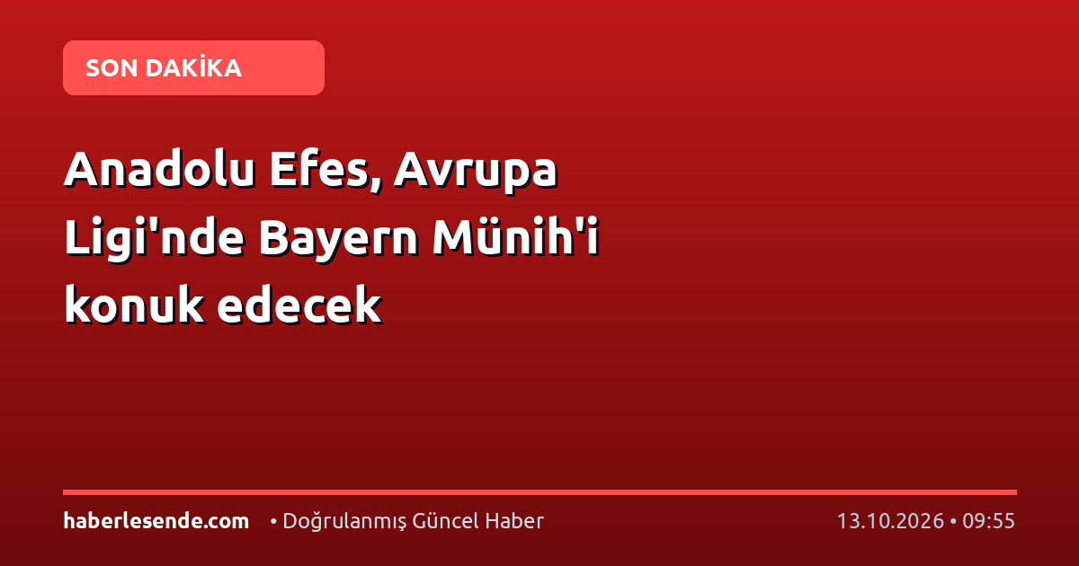Anadolu Efes, Avrupa Ligi'nde Bayern Münih'i konuk edecek