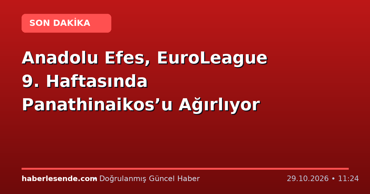 Anadolu Efes, EuroLeague 9. Haftasında Panathinaikos’u Ağırlıyor