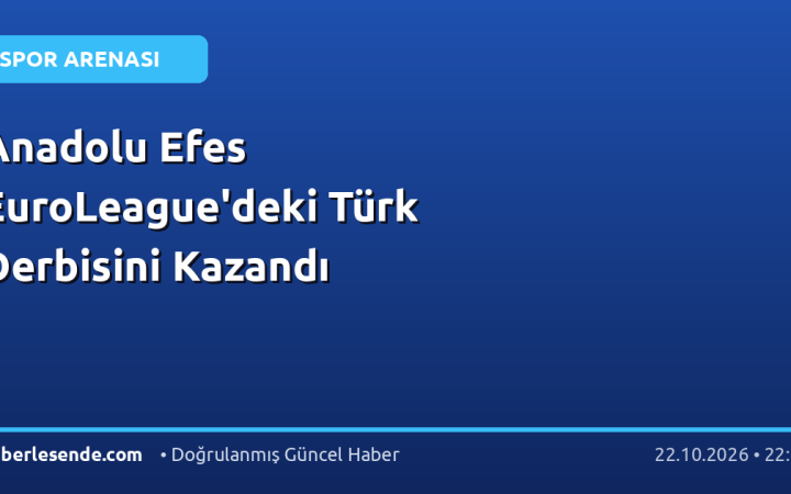 Anadolu Efes EuroLeague'deki Türk Derbisini Kazandı