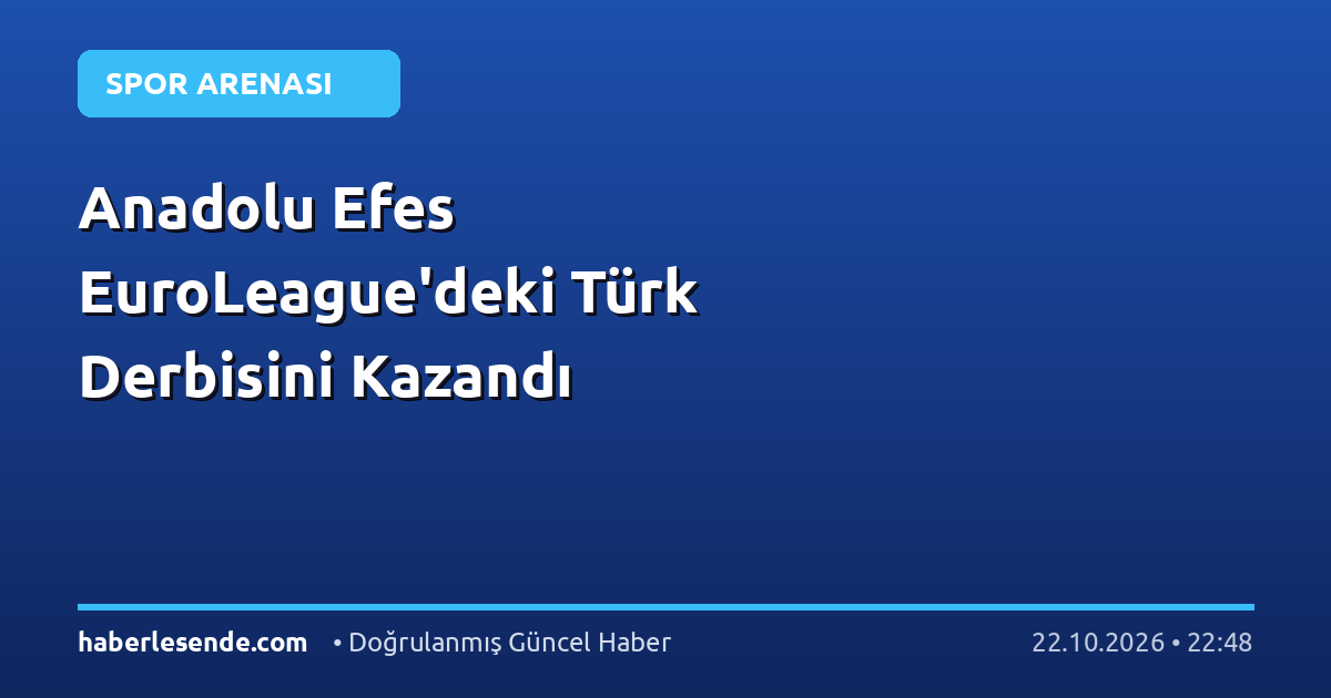 Anadolu Efes EuroLeague'deki Türk Derbisini Kazandı