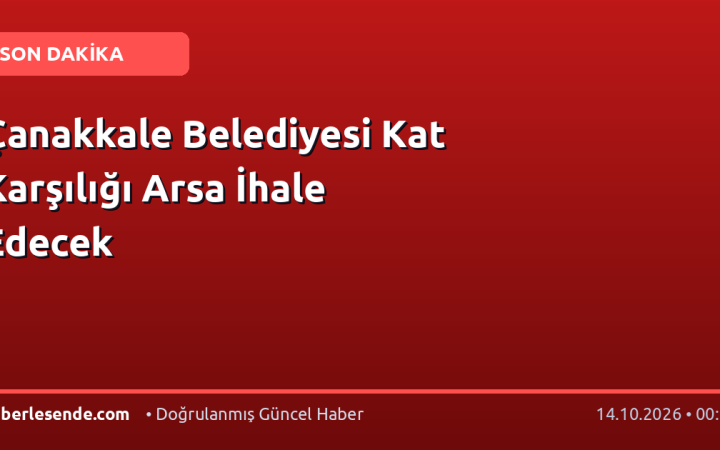 Çanakkale Belediyesi Kat Karşılığı Arsa İhale Edecek