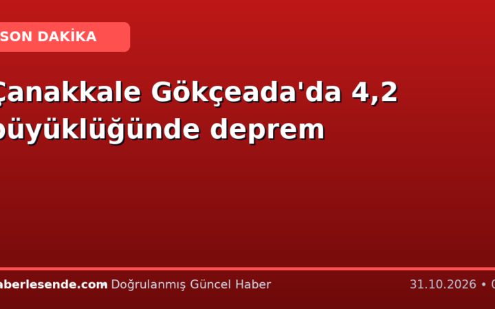 Çanakkale Gökçeada'da 4,2 büyüklüğünde deprem