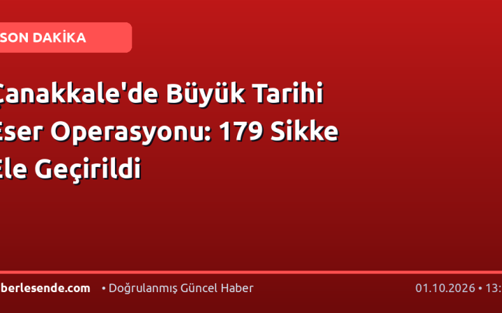 Çanakkale'de Büyük Tarihi Eser Operasyonu: 179 Sikke Ele Geçirildi
