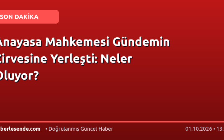 Anayasa Mahkemesi Gündemin Zirvesine Yerleşti: Neler Oluyor?
