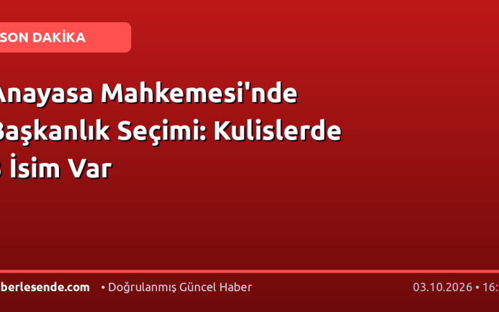 Anayasa Mahkemesi'nde Başkanlık Seçimi: Kulislerde 3 İsim Var