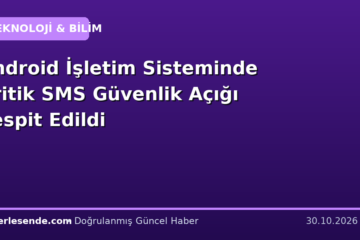 Android İşletim Sisteminde Kritik SMS Güvenlik Açığı Tespit Edildi