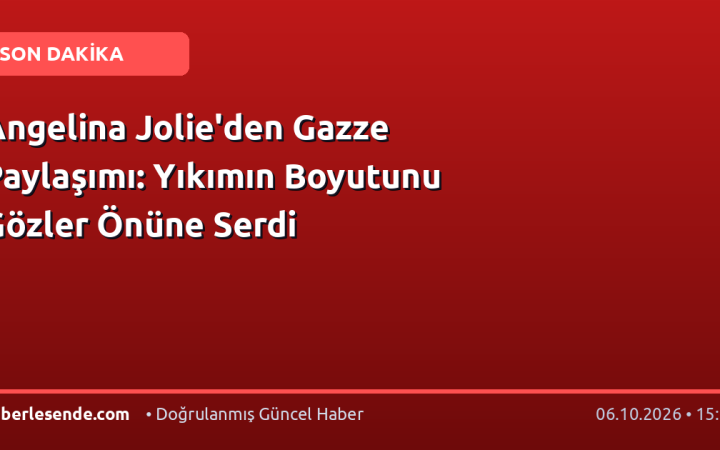 Angelina Jolie'den Gazze Paylaşımı: Yıkımın Boyutunu Gözler Önüne Serdi
