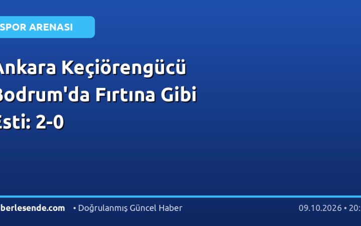 Ankara Keçiörengücü Bodrum'da Fırtına Gibi Esti: 2-0