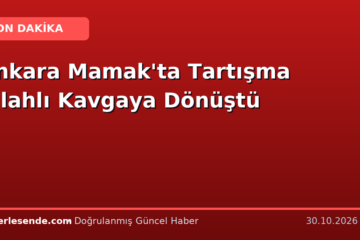 Ankara Mamak'ta Tartışma Silahlı Kavgaya Dönüştü