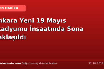 Ankara Yeni 19 Mayıs Stadyumu İnşaatında Sona Yaklaşıldı