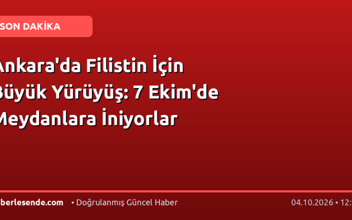 Ankara'da Filistin İçin Büyük Yürüyüş: 7 Ekim'de Meydanlara İniyorlar