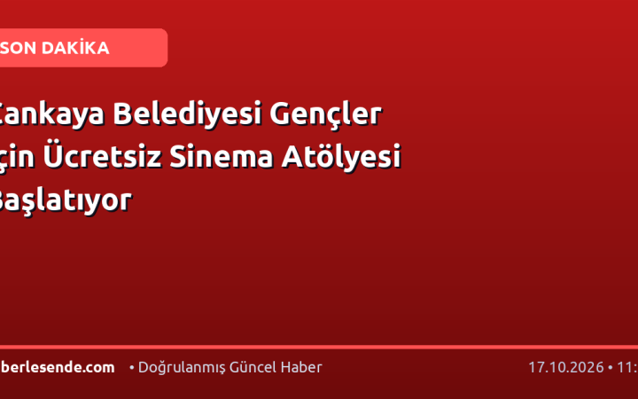 Çankaya Belediyesi Gençler İçin Ücretsiz Sinema Atölyesi Başlatıyor