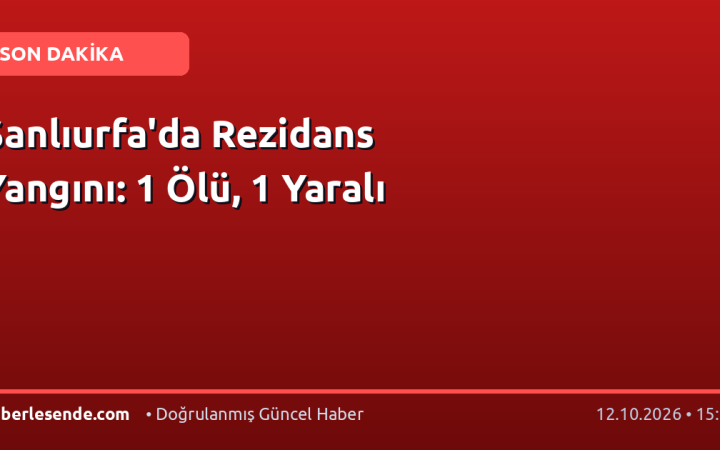 Şanlıurfa'da Rezidans Yangını: 1 Ölü, 1 Yaralı