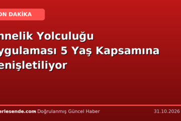 Annelik Yolculuğu Uygulaması 5 Yaş Kapsamına Genişletiliyor